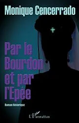 E-Book (epub) Par le bourdon et par l'epee -roman his von Monique Cencerrado Monique Cencerrado