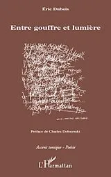 E-Book (epub) Entre gouffre et lumiere von Eric Dubois Eric Dubois