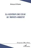 E-Book (epub) Gestion de l'eau au Moyen-Orient La von Mohamed El Battiui Mohamed El Battiui