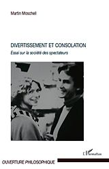 E-Book (epub) Divertissement et consolation von Martin Moschell Martin Moschell