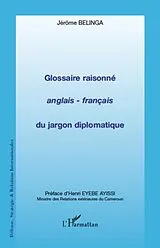 E-Book (epub) Glossaire raisonne anglais - francais du jargon diplomatique von Jerome Belinga Jerome Belinga