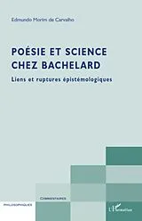 E-Book (epub) Poesie et science chez bachelard - liens et ruptures epistem von Edmundo de Morim Carvalho Edmundo de Morim Carvalho