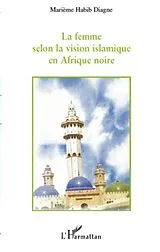 E-Book (epub) La femme selon la vision islamique en afrique noire von Marieme Habib Diagne Marieme Habib Diagne