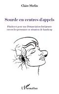 E-Book (epub) Sourde en centres d'appels - plaidoyer pour une distanciatio von Claire Merlin
