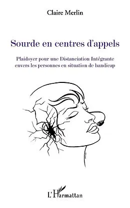 E-Book (epub) Sourde en centres d'appels - plaidoyer pour une distanciatio von Claire Merlin