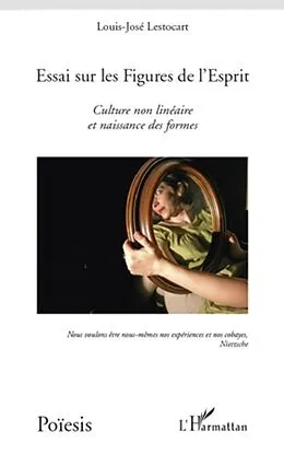 E-Book (epub) Essai sur les figures de l'esprit - culture non lineaire et von Louis-Jose Lestocart Louis-Jose Lestocart
