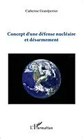 E-Book (epub) Concept d'une defense nucleaire et desarmement von Catherine Grandperrier