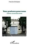 E-Book (epub) Vous parlerez pour nous - poemes concentrationnaires von Francine Christophe Francine Christophe