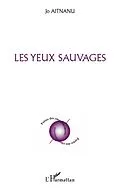 E-Book (epub) Yeux sauvages Les von Jo Aitnanu Jo Aitnanu
