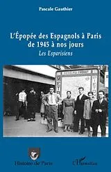 E-Book (epub) L'epopee des espagnols A paris de 1945 A nos jours - les esp von Pascale Gauthier Pascale Gauthier