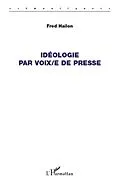 E-Book (epub) Ideologie par voix/e de presse von Fred Hailon Fred Hailon