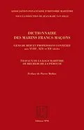 E-Book (epub) Dictionnaire des marins francs-macons, Gens de mer et professions connexes aux XVIIIe, XIXe et XXe s von Jean-Marc van Hille Jean-Marc van Hille