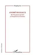 E-Book (epub) Andre Malraux - De l'imaginaire de l'art a l'imaginaire de l'ecriture von Liu Haiqing Liu Haiqing