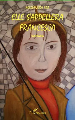 E-Book (epub) Elle s'appellera Francesca von Alessandra Fra Alessandra Fra