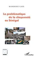 E-Book (epub) La problematique de la citoyennete au Senegal von Mandiaye Gaye Mandiaye Gaye