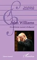 E-Book (epub) John williams - un alchimiste musical a hollywood von Alexandre Tylski Alexandre Tylski