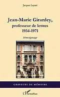 E-Book (epub) Jean-Marie Girardey, professeur de lettres von Jacques Layani Jacques Layani