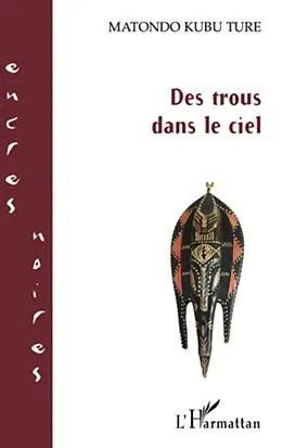 E-Book (epub) Des trous dans le ciel von Matondo Kubu Ture Matondo Kubu Ture