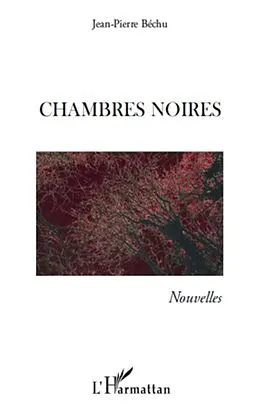 E-Book (epub) CHAMBRES NOIRES von Jean-Pierre Bechu Jean-Pierre Bechu