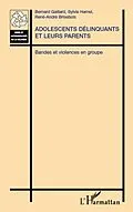 E-Book (epub) Adolescents delinquants et leurs parents von Rene-Andre Brisebois Rene-Andre Brisebois