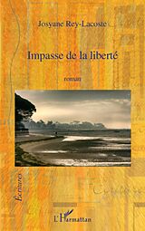 eBook (epub) Impasse de la liberte de Josyane Rey-Lacoste Josyane Rey-Lacoste