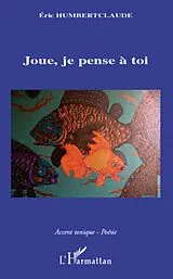 E-Book (epub) Joue, je pense A toi von Eric Humbertclaude Eric Humbertclaude
