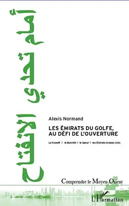 E-Book (epub) Les emirats du golfe, au defi de l'ouverture - le koweit, le von Alexis Normand Alexis Normand