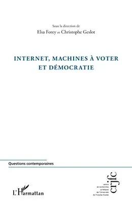 E-Book (epub) Internet, machines A voter etdemocratie von sous la direction de Elsa Fore sous la direction de Elsa Fore