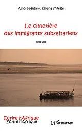 E-Book (epub) Le cimetiere des immigrants subsahariens von Andre-Hubert Onana Mfege Andre-Hubert Onana Mfege