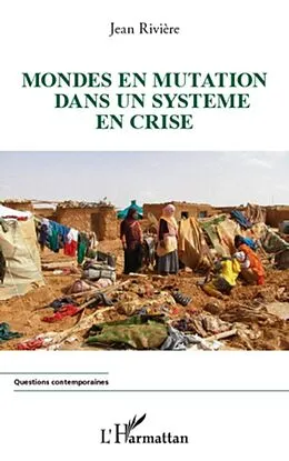 E-Book (epub) Mondes en mutation dans un systEme en crise von Jean Riviere Jean Riviere