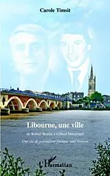 E-Book (epub) Libourne, une ville - de robert boulin a von Carole Timsit Carole Timsit