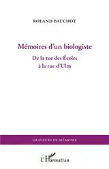 E-Book (epub) Memoires d'un biologiste - de la rue des ecoles a la rue d'u von Roland Bauchot Roland Bauchot