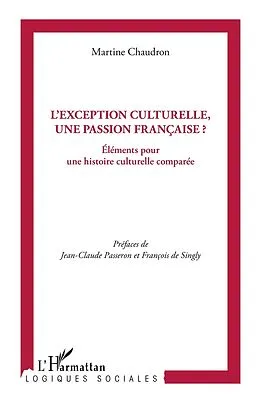 E-Book (epub) L'exception culturelle, une passion francaise ? von Martine Chaudron