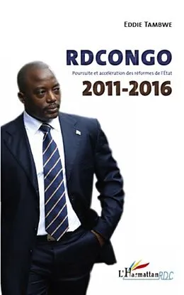 E-Book (epub) Rdcongo 2011-2016 - poursuite et acceleration des refomes de von Eddie Tambwe Kitenge Bin Kitok Eddie Tambwe Kitenge Bin Kitok