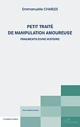 E-Book (epub) Petit traite de manipulation amoureuse von Emmanuelle Charles Emmanuelle Charles