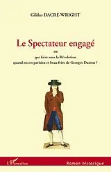 E-Book (epub) Le Spectateur engage von Gildas Dacre-Wright Gildas Dacre-Wright