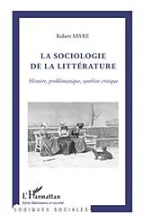 E-Book (epub) La sociologie de la litterature von Sayre Robert Sayre