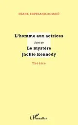 E-Book (epub) L'homme aux actrices - suivi de - le mys von Franck Bertrand Franck Bertrand