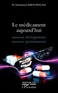 E-Book (epub) Le medicament aujourd'hui von Emmanuel Eben-Moussi Emmanuel Eben-Moussi