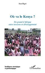 E-Book (epub) OU va le kenya ? un grand d'afrique entr von Jean Bigot Jean Bigot