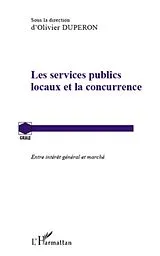 E-Book (epub) Les services publics locaux et la concurrence - entre intere von Olivier Duperon Olivier Duperon