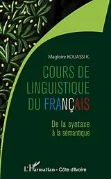E-Book (epub) Cours de linguistique du francais - de la syntaxe a la seman von Magloire K. Kouassi Magloire K. Kouassi