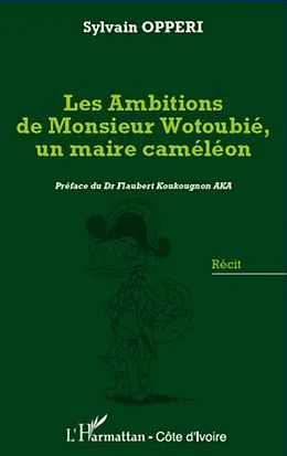 E-Book (epub) Les ambitions de monsieur wotoubie, un m von Sylvain Opperi Sylvain Opperi