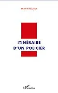 E-Book (epub) Itineraire d'un policier von Michel Felkay Michel Felkay