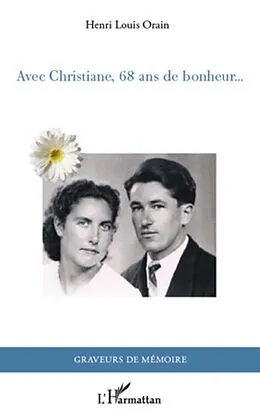 E-Book (epub) Avec christiane, 68 ans de bonheur von Henri-Louis Orain Henri-Louis Orain