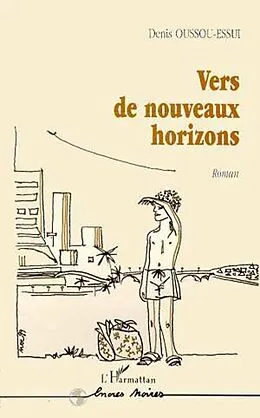 ePUB VERS DE NOUVEAUX HORIZONS von Oussou-Essui Denis Oussou-Essui