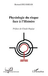 E-Book (epub) Physiologie du risque face a l'Histoire von Bernard Jouanjean Bernard Jouanjean