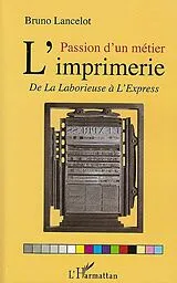 E-Book (epub) Passion d'un metier : l'imprimerie von Bruno Lancelot