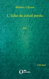 E-Book (epub) Echo du corail perdu von Ulysse Beatrix Ulysse Beatrix