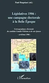 E-Book (epub) Legislatives 1906 : une campagne electorale A la belle epoqu von Collectif Collectif
